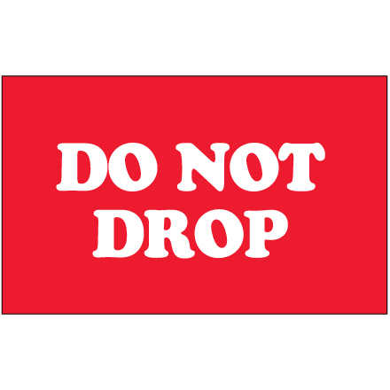 3 x 5" - "Do Not Drop" Labels